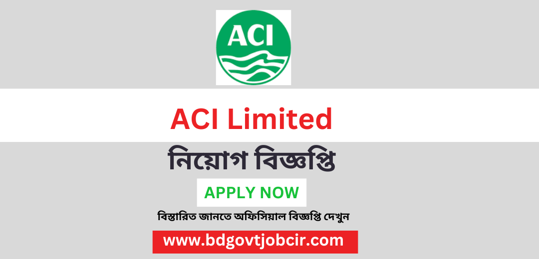 ACI Limited Job Circular 2023
